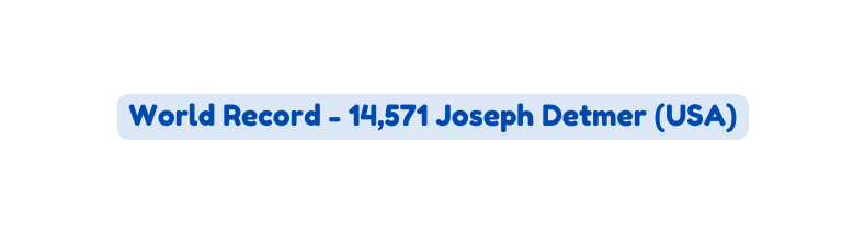 World Record 14 571 Joseph Detmer USA